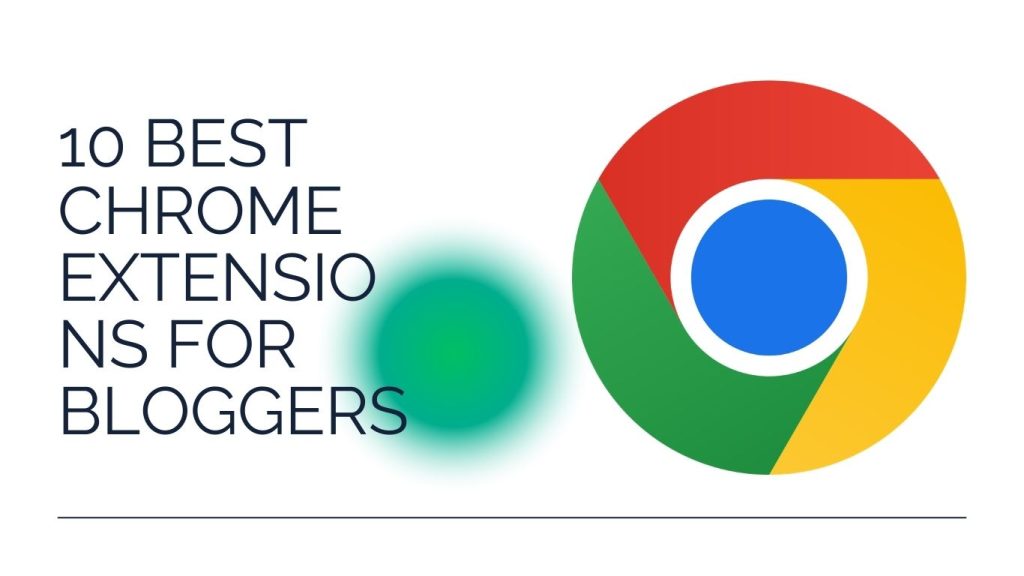 best Chrome extensions for bloggers